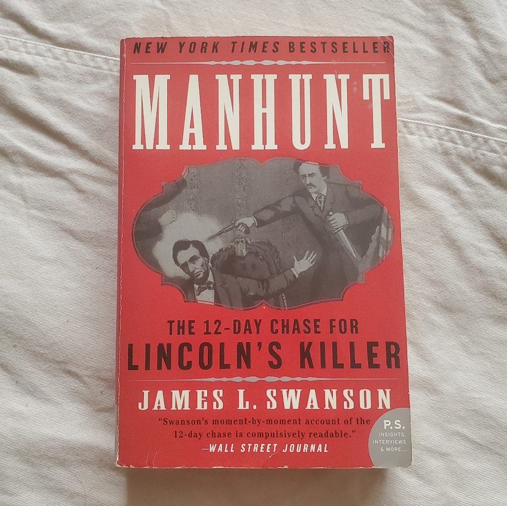 Manhunt: The 12-Day Chase for Lincoln's Killer Book by James L. Swanson